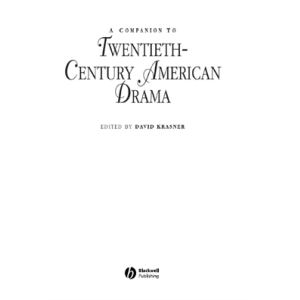 A Companion to Twentieth-Century American Drama